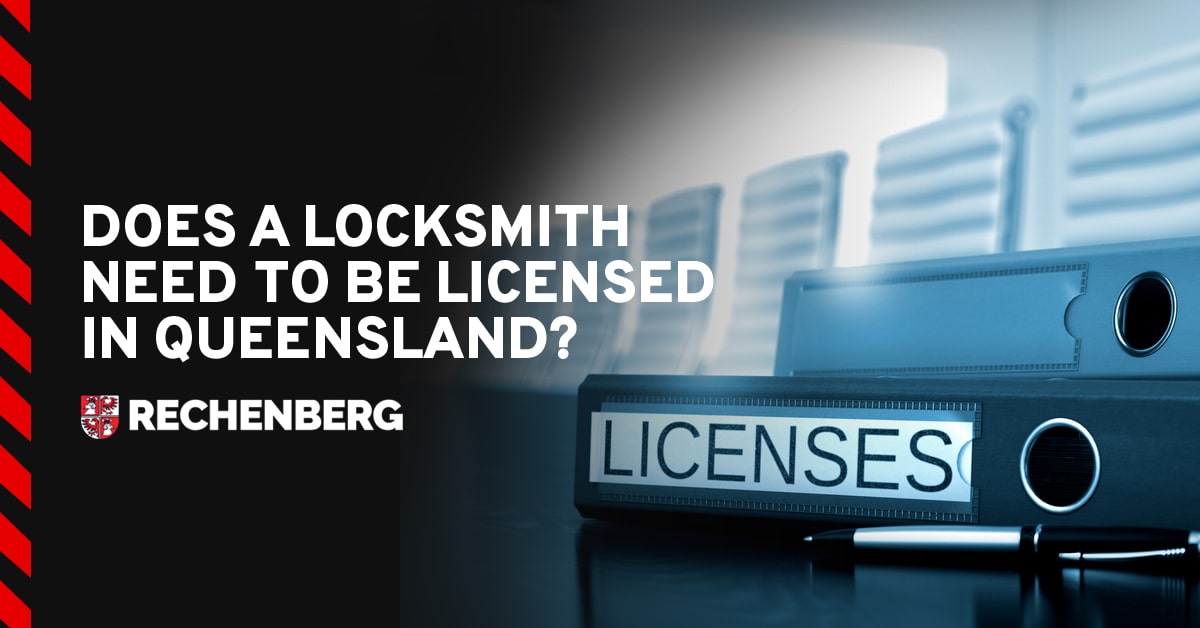 does a locksmith need to be licensed in queensland