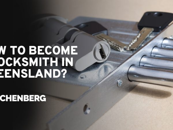 How to Become A Locksmith in Queensland [2019 Guide]