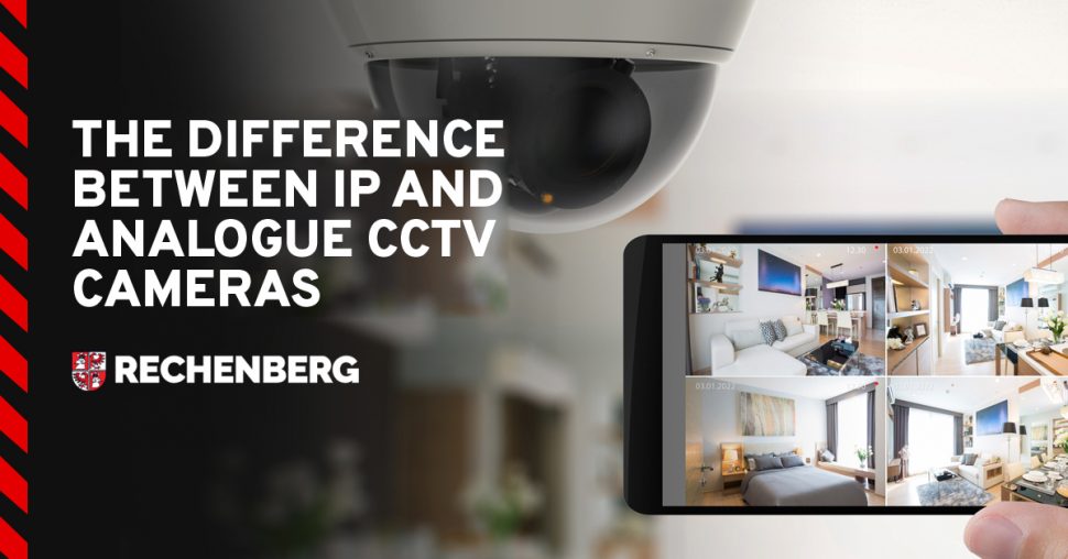 The Difference Between IP and Analogue CCTV Cameras
